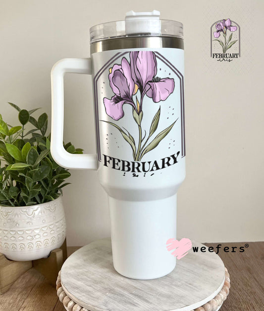 UV DTF Decal - February Iris Birthday Month 40oz Tumbler Weefers