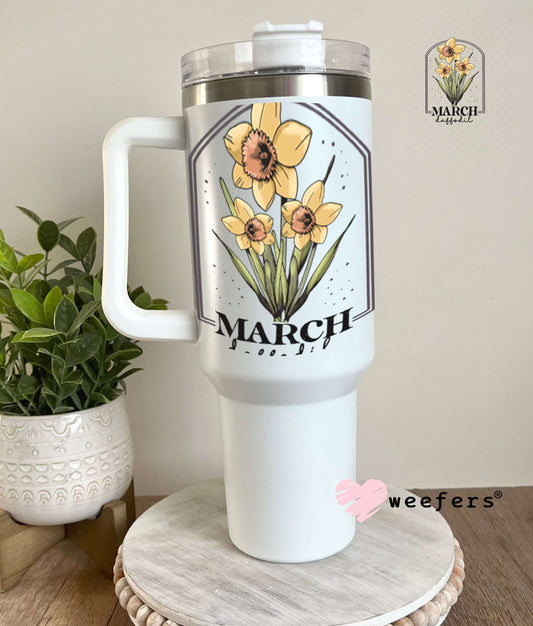 UV DTF Decal - March Daffoldil Birthday Month 40oz Tumbler Weefers