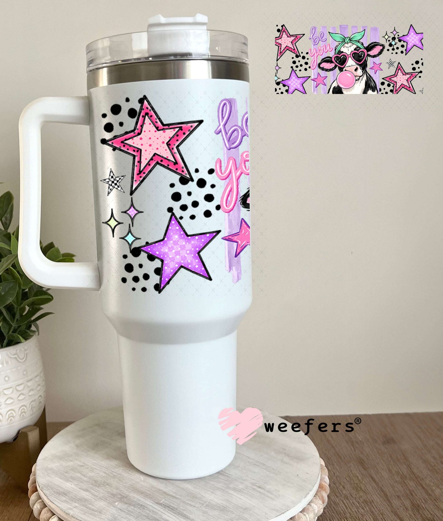 UV DTF Cup Wraps - Be You Bubble Cow 40oz Tumbler Weefers