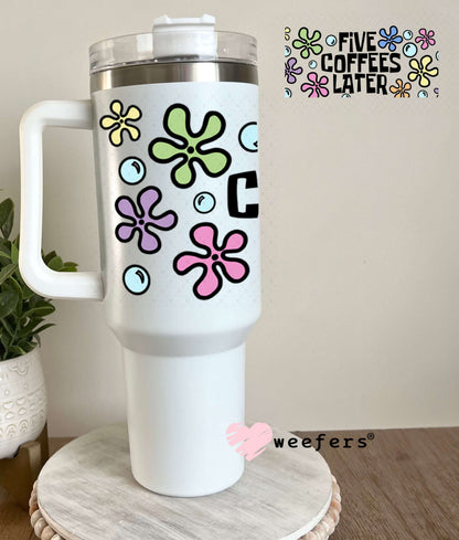 UV DTF Cup Wraps - Five Coffees Later 40oz Tumbler Weefers