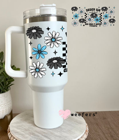 Dream Big Work Hard UV DTF Cup Wrap 40oz Tumbler Cup Wrap Weefers