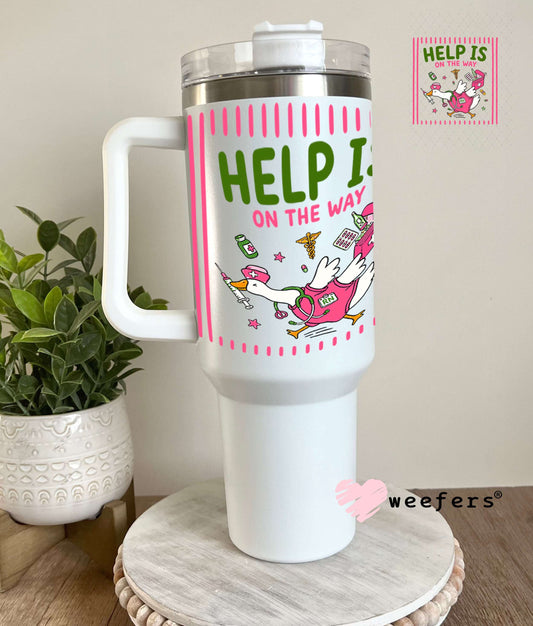 UV DTF Decal - Help is on the way Nurse 40oz Tumbler Weefers