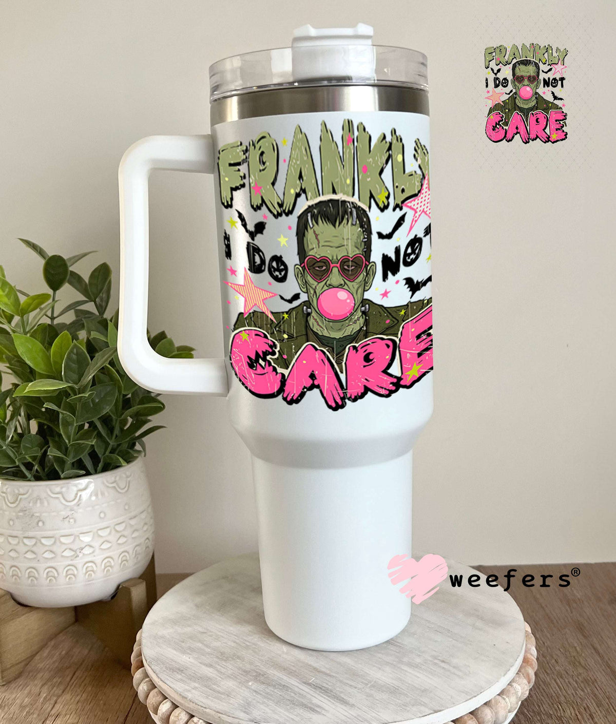 UV DTF Decal - Frankly I Do Not Care 40oz Tumbler Weefers