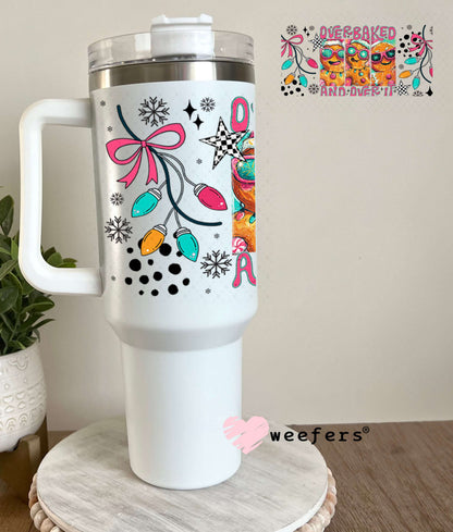 UV DTF Cup Wraps - Overbaked and Over it - Weefer® Exclusive 40oz Tumbler Weefers