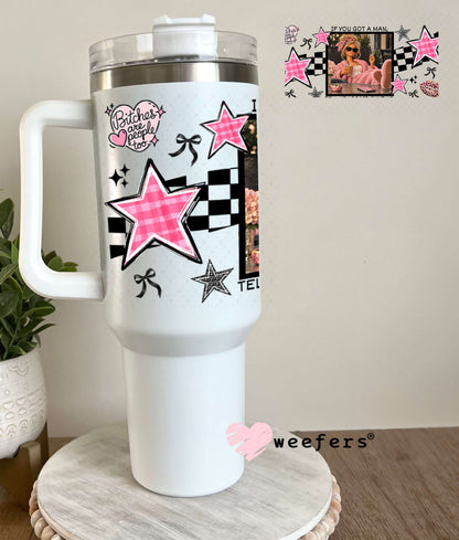 UV DTF Cup Wraps - If you Got a Man - Weefers® Exclusive 40oz Tumbler Weefers