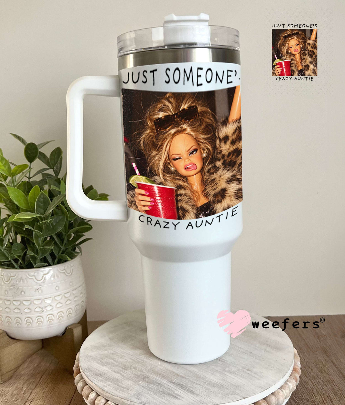 UV DTF Decal - Just Someone's Crazy Auntie 40oz Tumbler Weefers