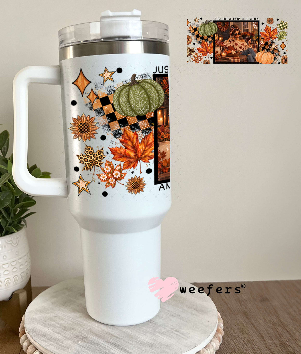 UV DTF Cup Wraps - Just Here for the Sides - Weefers® Exclusive 40oz Tumbler Weefers