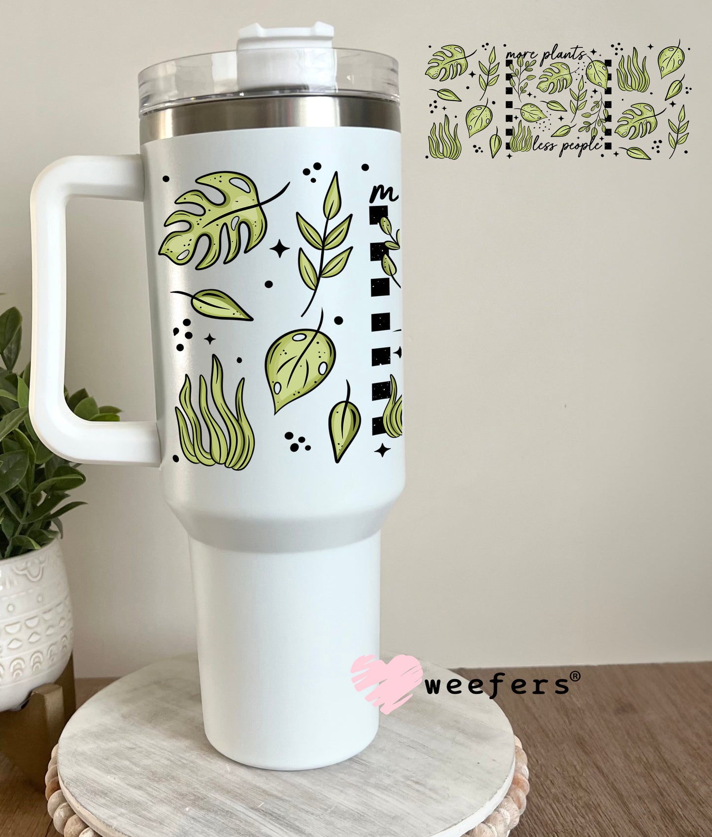 More Plants Less People UV DTF Cup Wrap 40oz Tumbler Cup Wrap Weefers