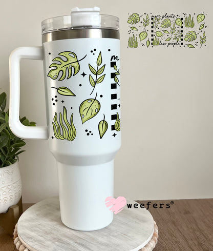 More Plants Less People UV DTF Cup Wrap 40oz Tumbler Cup Wrap Weefers