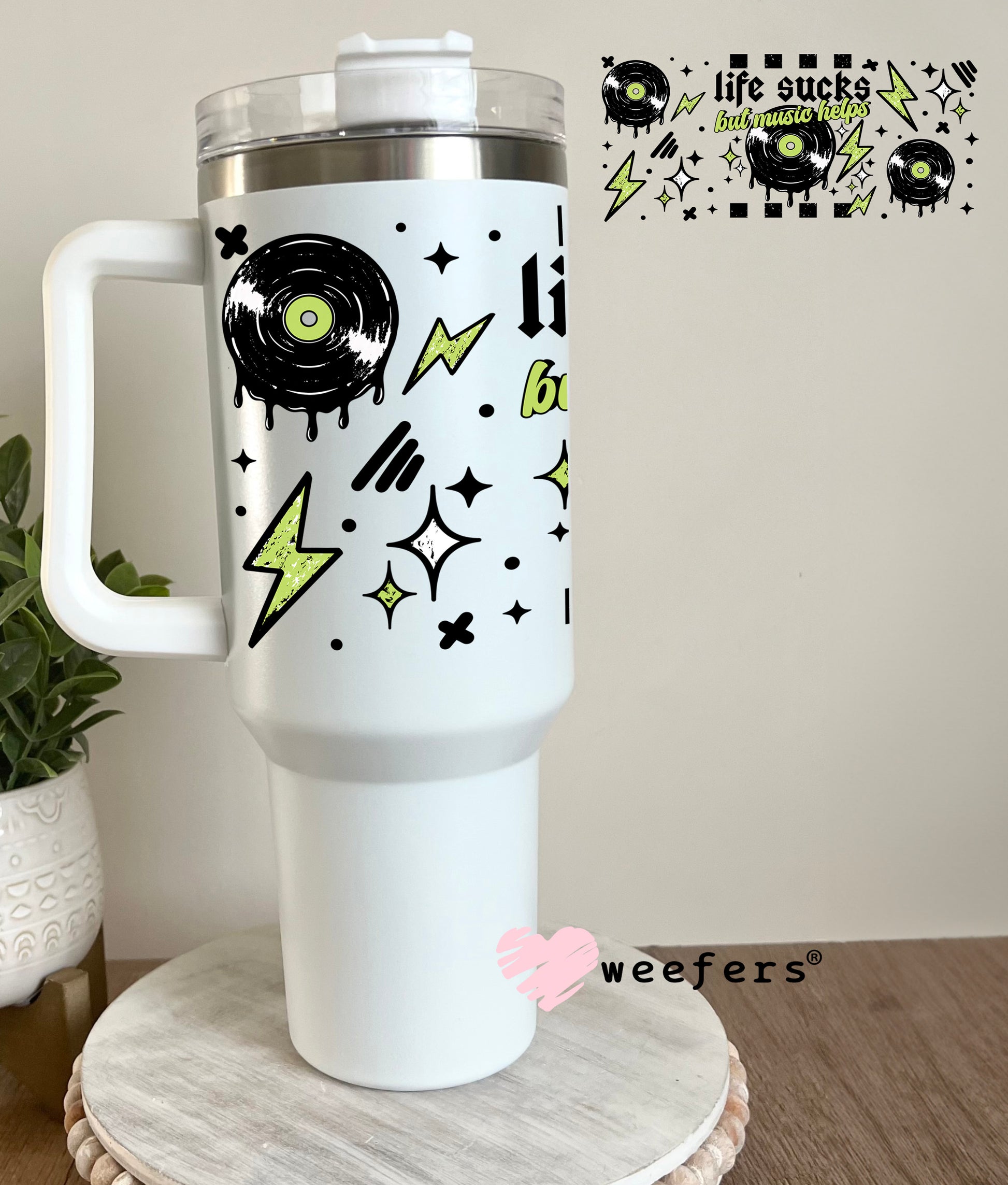 Life Sucks But Music Helps UV DTF Cup Wrap 40oz Tumbler Cup Wrap Weefers