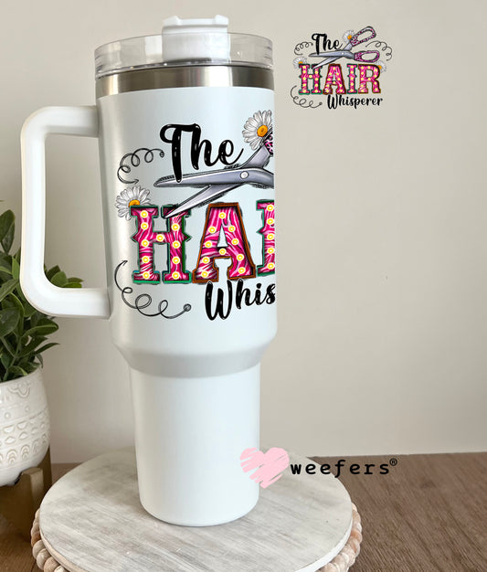 The Hair Whisperer UV DTF Decal 40oz Tumbler Decal Weefers