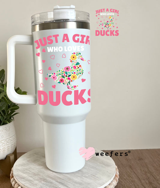 Just a Girl who Loves Ducks UV DTF Decal 40oz Tumbler Decal Weefers