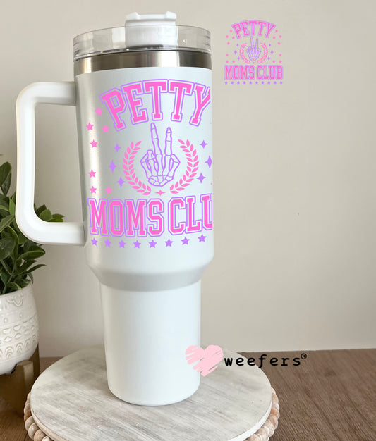 Petty Moms Club Purple UV DTF Decal 40oz Tumbler Decal Weefers