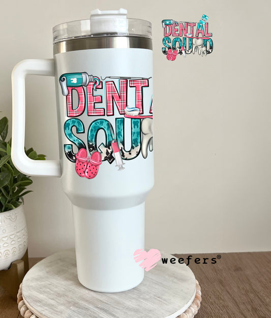 Dental Squad UV DTF Decal 40oz Tumbler Decal Weefers