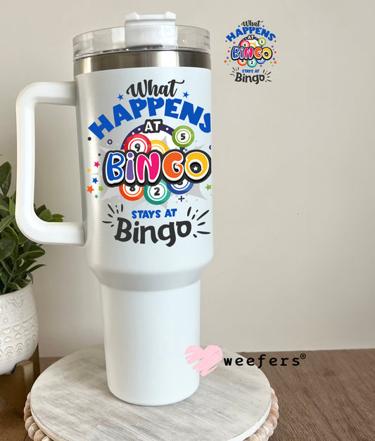 What Happens at Bingo Stays at Bingo UV DTF Decal 40oz Tumbler Decal Weefers
