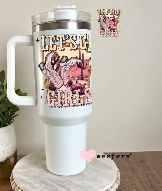 Let's Go Girls UV DTF Decal 40oz Tumbler Decal Weefers