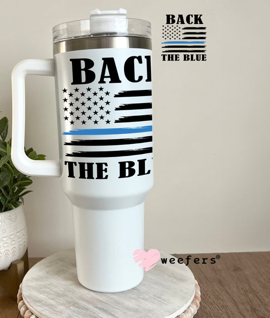 Back the Blue UV DTF Decal 40oz Tumbler Decal Weefers