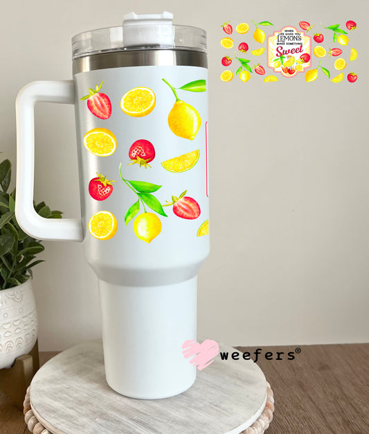 When Life Gives you Lemons Add Something Sweet UV DTF Cup Wrap 40oz Tumbler Cup Wrap Weefers