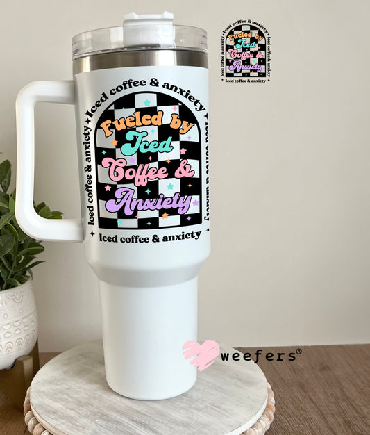 Fueled by Iced Coffee and Anxiety UV DTF Decal 40oz Tumbler Decal Weefers