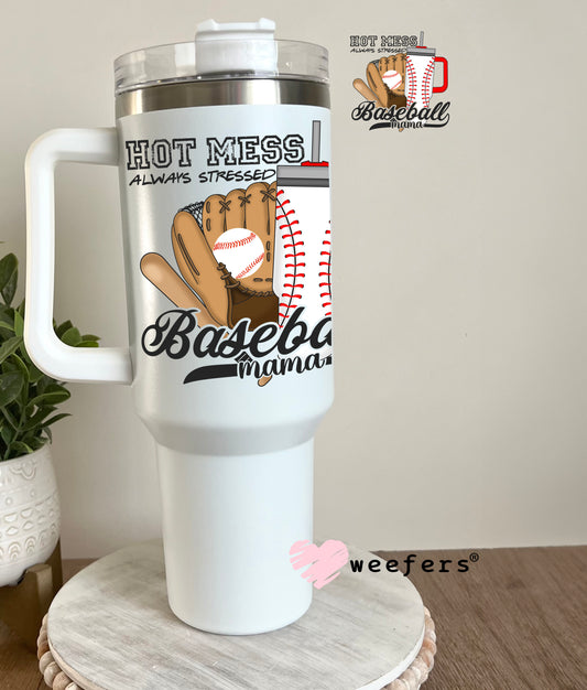 Hot Mess Always Stressed Baseball Mama UV DTF Decal 40oz Tumbler Decal Weefers
