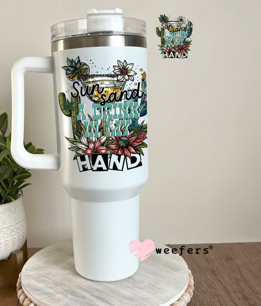 Sun Sand a Drink in My Hand UV DTF Decal 40oz Tumbler Decal Weefers