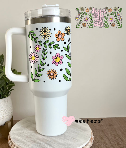 Jesus Fills My Cup Wildflowers UV DTF Cup Wrap 40oz Tumbler Cup Wrap Weefers