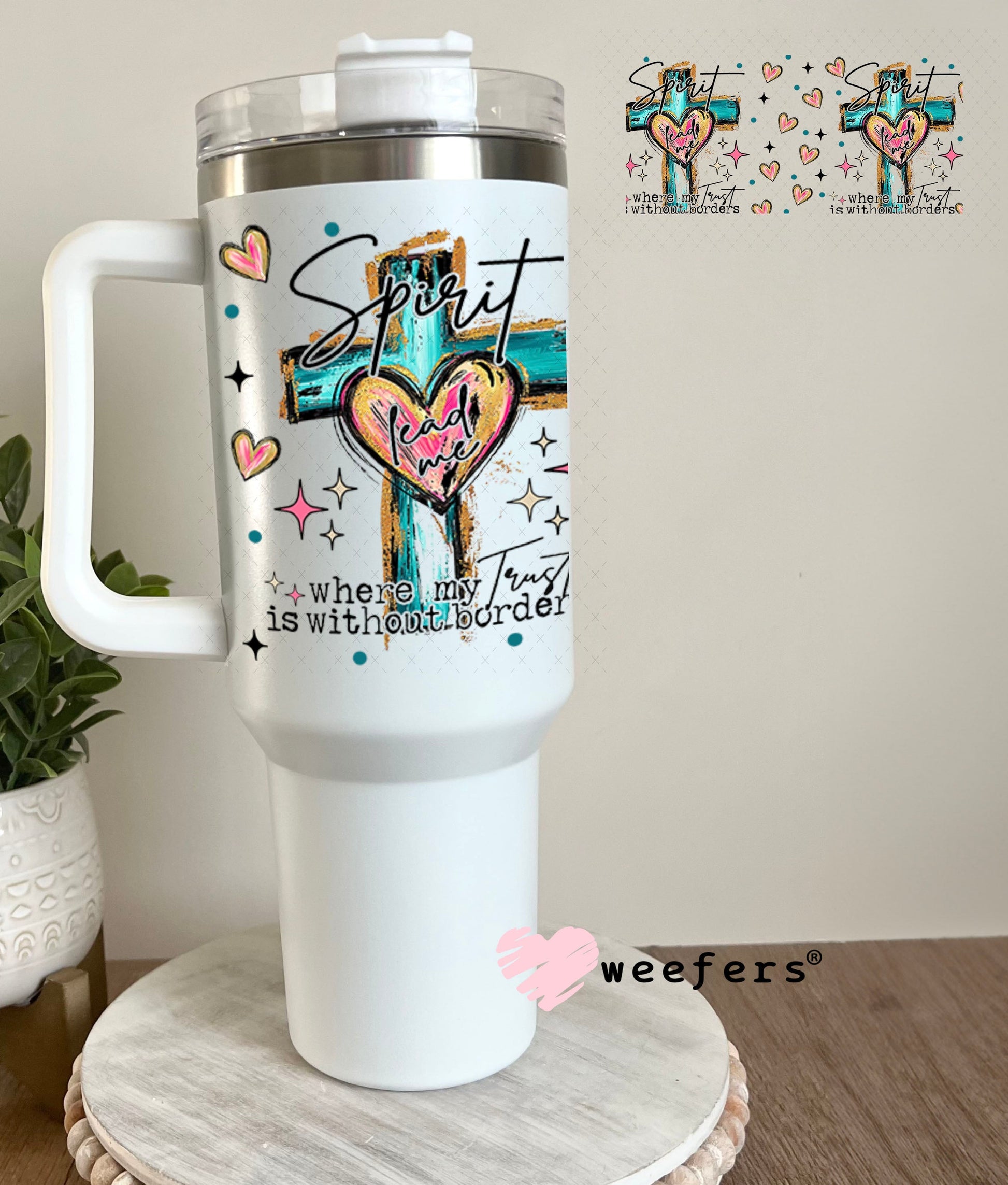 Spirit Lead Me Where my Faith is without Borders UV DTF Cup Wrap - WEEFERS EXCLUSIVE WRAP 40oz Tumbler Wrap Weefers
