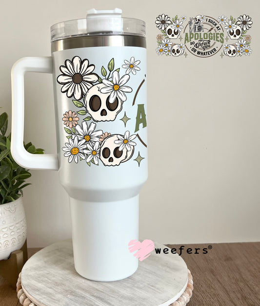 I Suck at Apologies so Unfuck You or Whatever UV DTF Cup Wrap 40oz Tumbler Cup Wrap Weefers