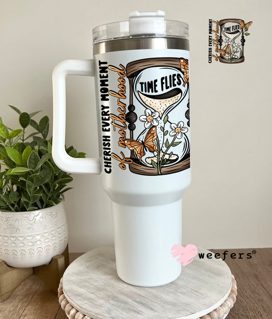 Time Flies Cherish Every Moment UV DTF Decal 40oz Tumbler Decal Weefers