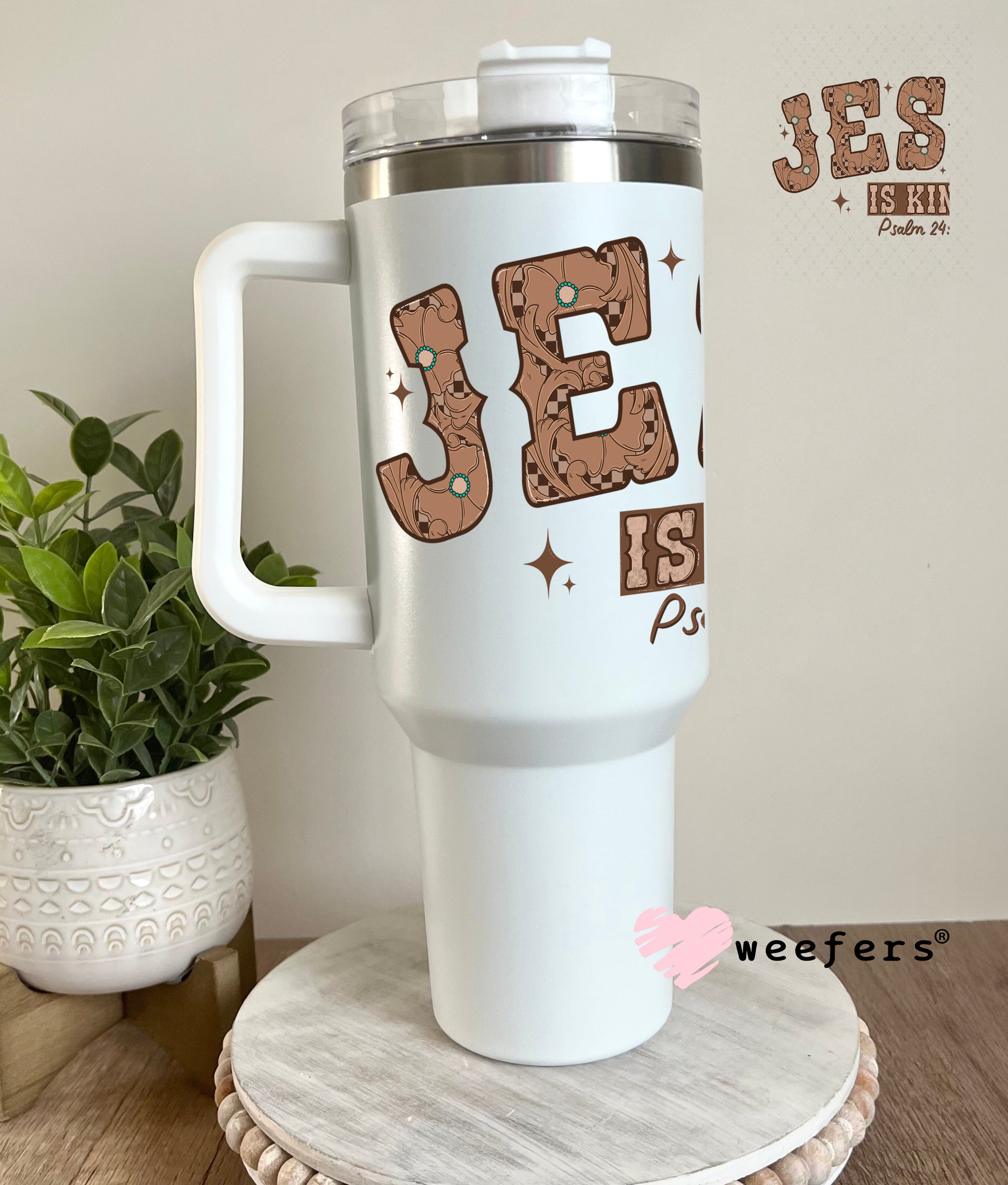Jesus is King Psalm 24:10 UV DTF Decal 40oz Tumbler Decal Weefers