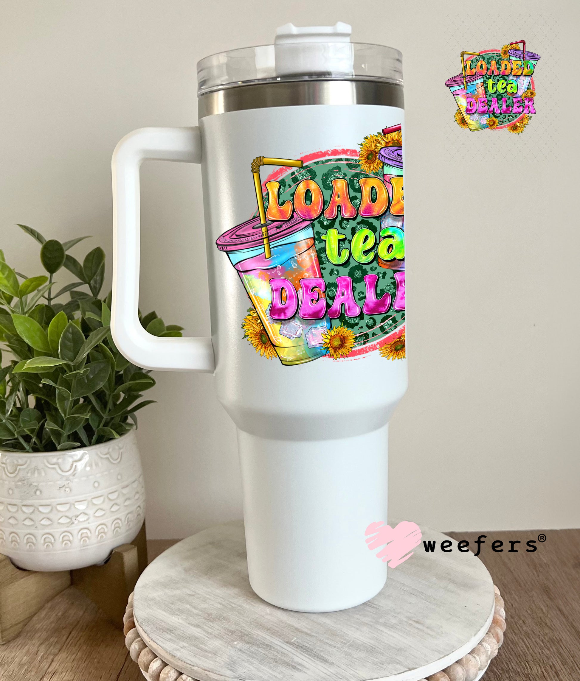 Loaded Tea Dealer UV DTF Decal 40oz Tumbler Decal Weefers