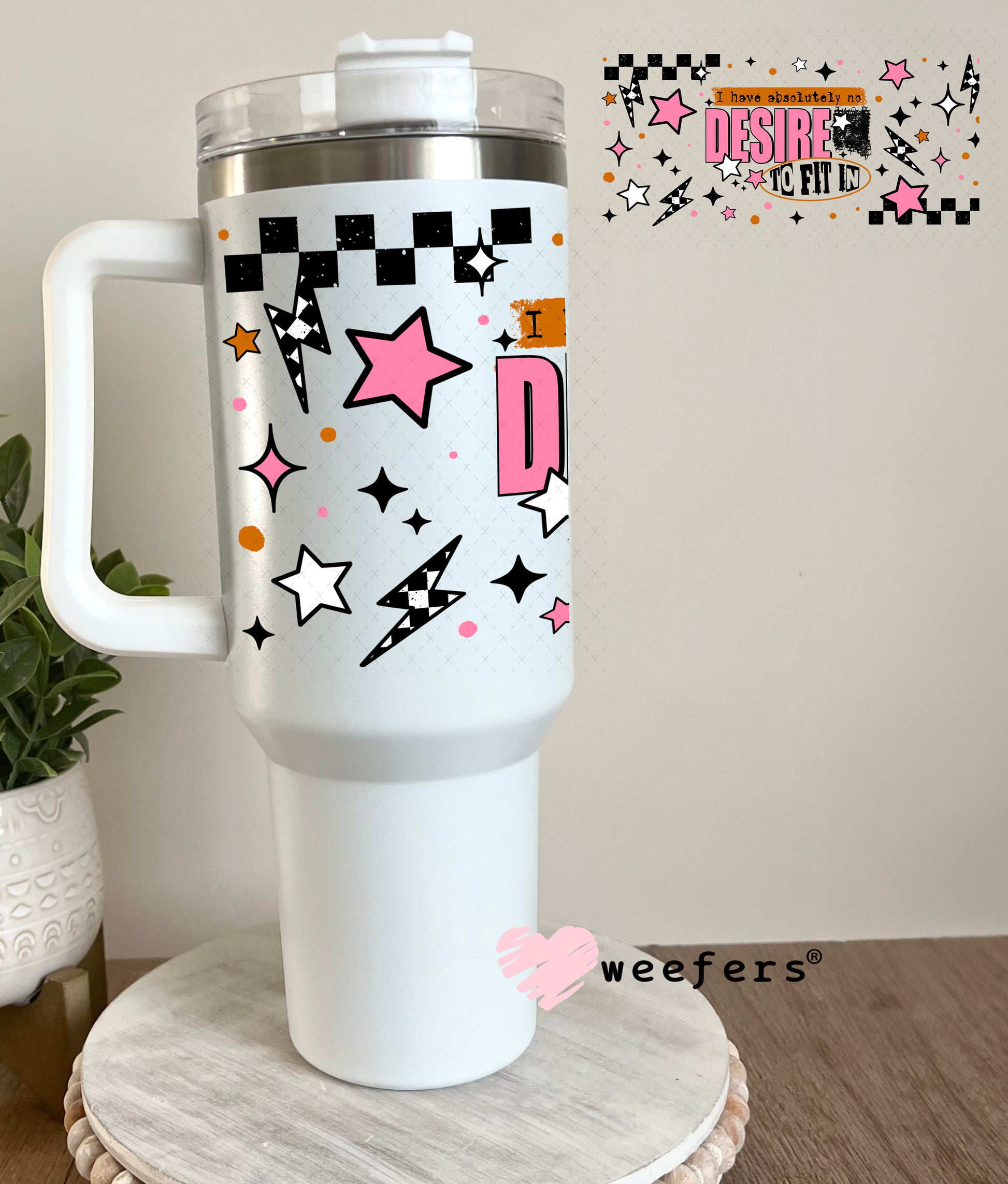 I Have no Desire to Fit In UV DTF Cup Wrap 40oz Tumbler Cup Wrap Weefers