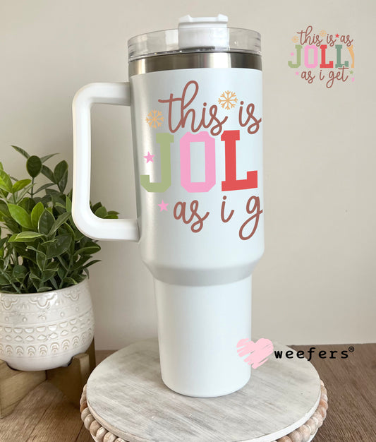 This is as Jolly as I Get Christmas UV DTF Decal 40oz Tumbler Decal Weefers