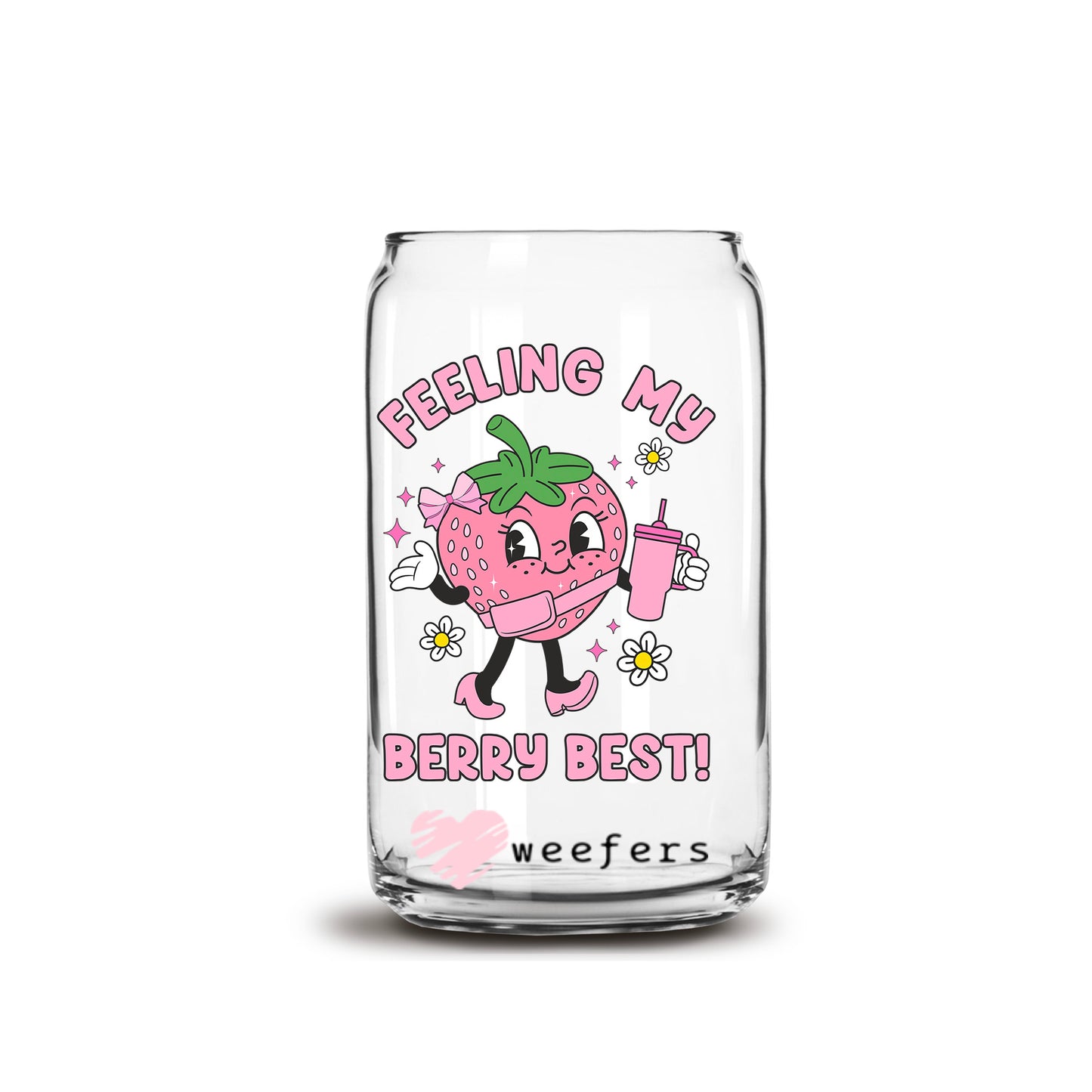 Feeling My Berry Best 16oz Libbey Glass Can UV DTF or Sublimation Wrap - Decal Transfers - Weefers