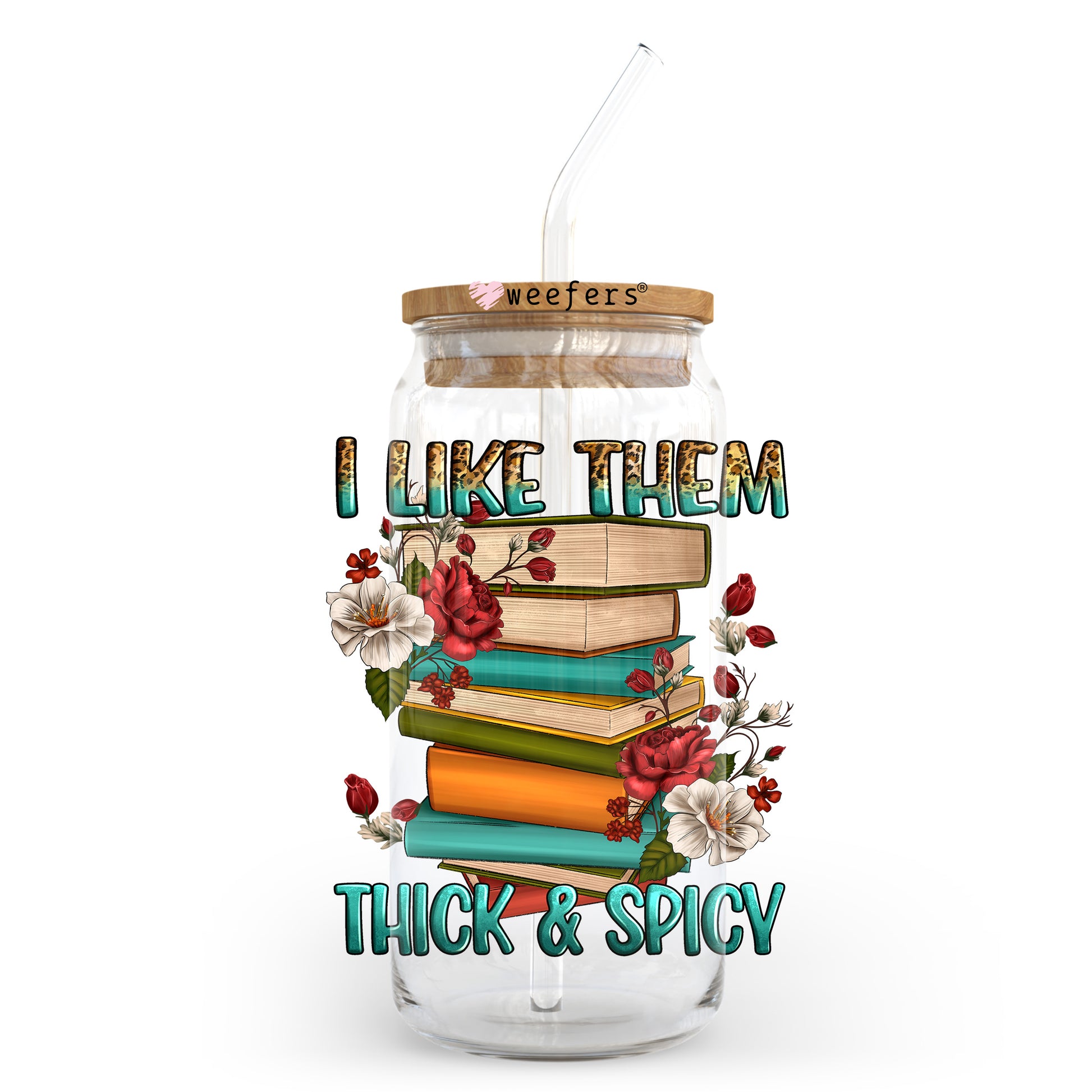 I Like Them Thick and Spicy Book Lover 20oz Libbey Glass Can UV DTF or Sublimation Wrap - Decal Transfer - Weefers