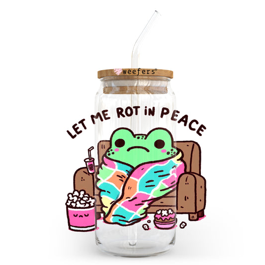 Let Me Rot in Peace 20oz Libbey Glass Can, 34oz Hip Sip, 40oz Tumbler, 24oz Cold Cup UV DTF or Sublimation Decal Transfer - Weefers