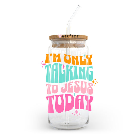 I'm Only Talking to Jesus Today Teal Pink 20oz Libbey Glass Can, 34oz Hip Sip, 40oz Tumbler, 24oz Cold Cup UV DTF or Sublimation Decal Transfer - Weefers