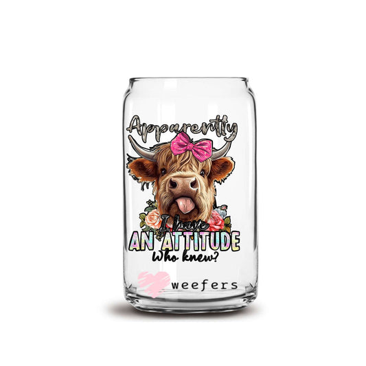 Apparently I have an Attitude Who Knew 16oz Libbey Glass Can UV DTF or Sublimation Cup Wrap - Decal Transfer Weefers
