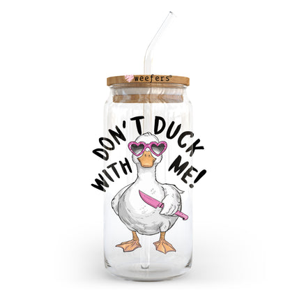 Don't Duck With Me 20oz Libbey Glass Can, 34oz Hip Sip, 40oz Tumbler, 24oz Cold Cup UV DTF or Sublimation Decal Transfer - Weefers