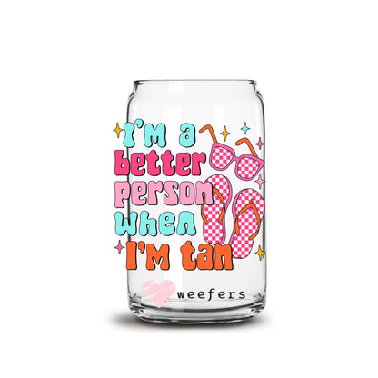 I'm a Better Person Tanned 16oz Libbey Glass Can UV DTF or Sublimation Wrap - Transfer - Weefers