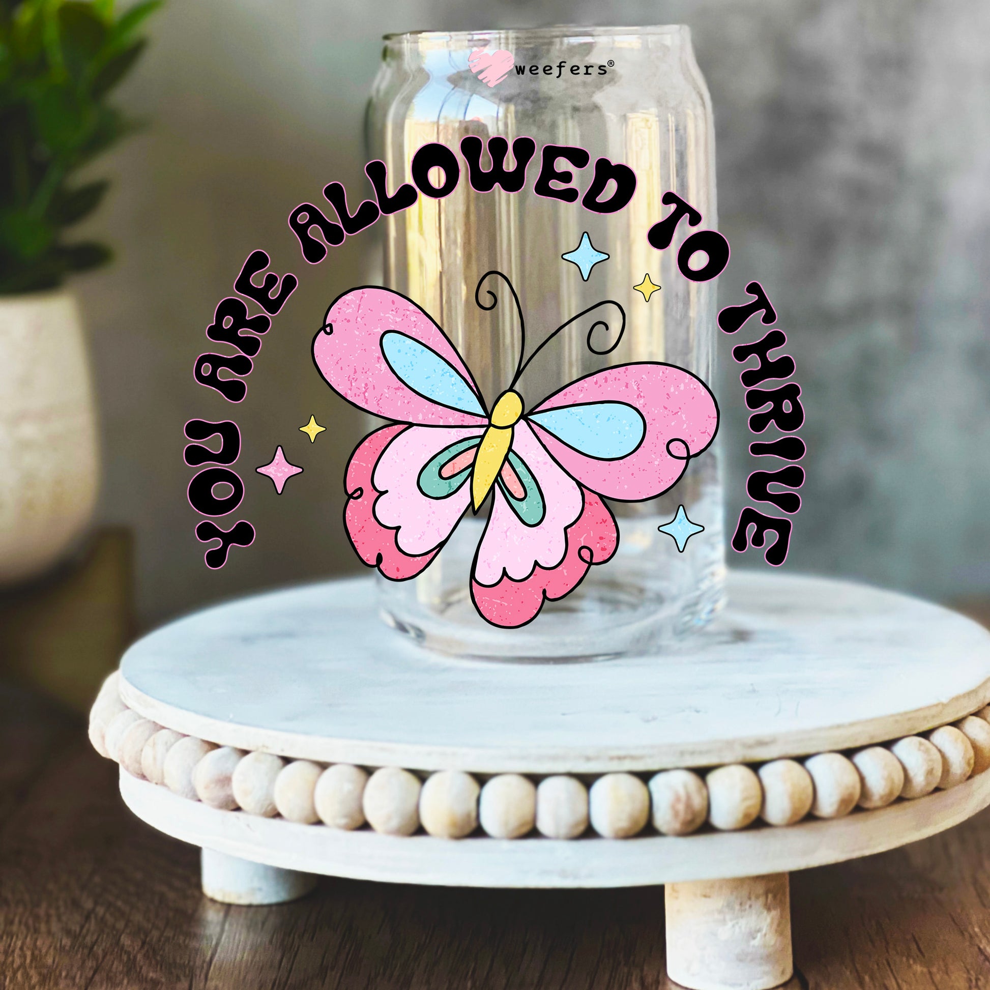 You are Allowed to Thrive 16oz Libbey Glass Can UV DTF or Sublimation Wrap Decal Transfer - Weefers