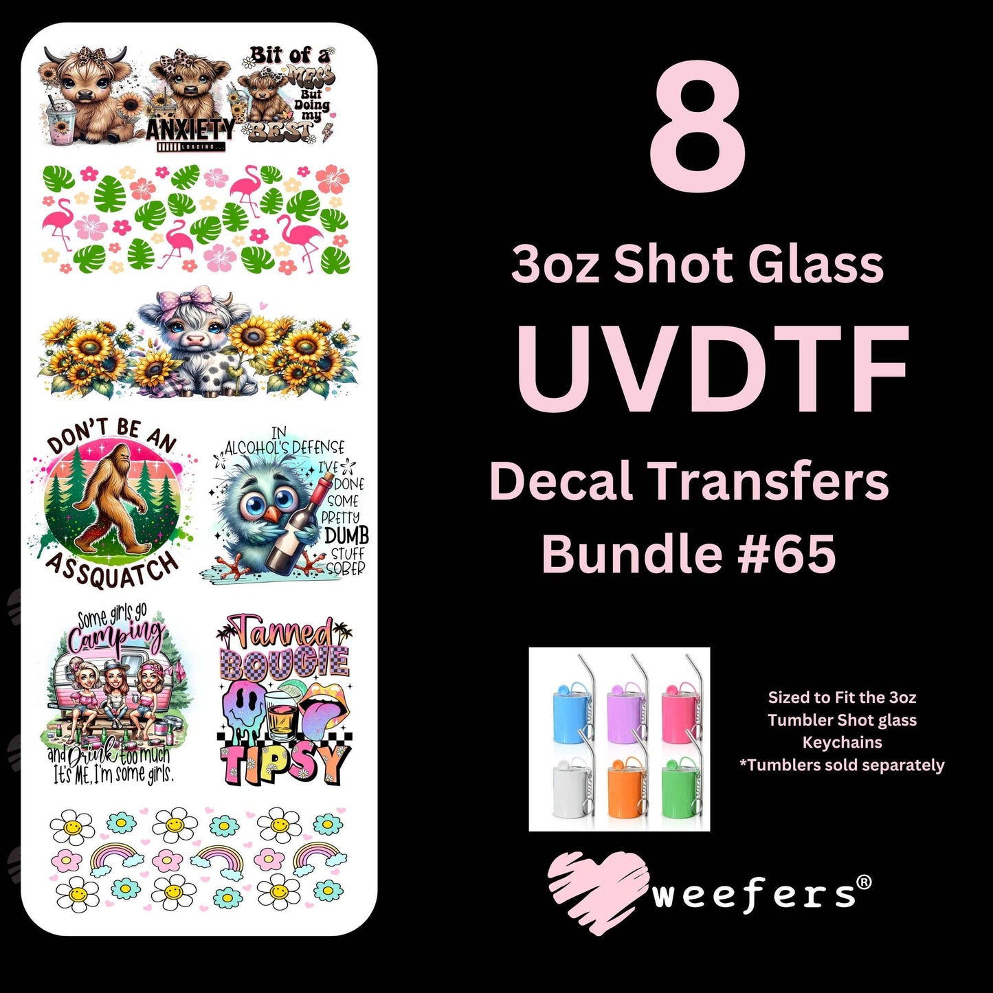 (8) 3oz Tumbler Shot Glass Keychain UV DTF Decal Bundle #0065 - Weefers