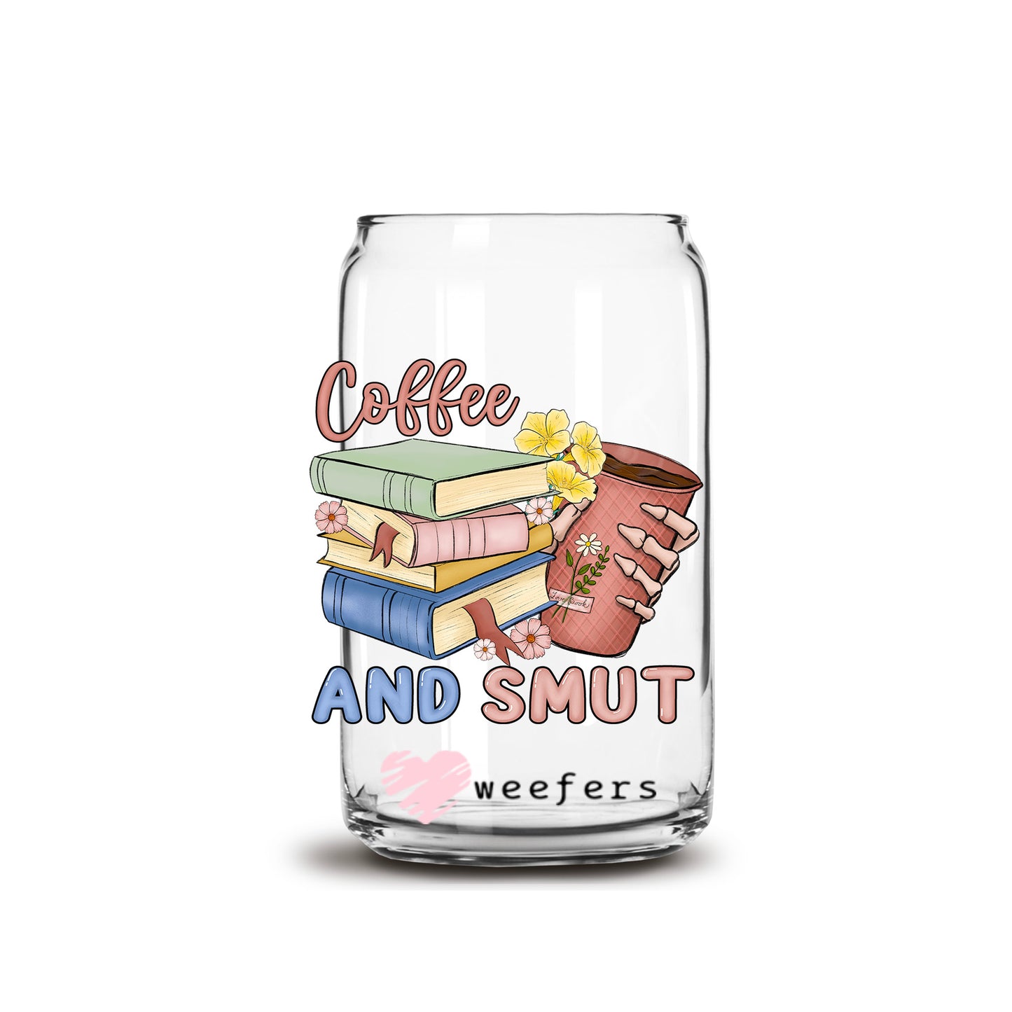 Coffee and Smut Book Lover 16oz Libbey Glass Can UV DTF or Sublimation Wrap - Decal - Weefers