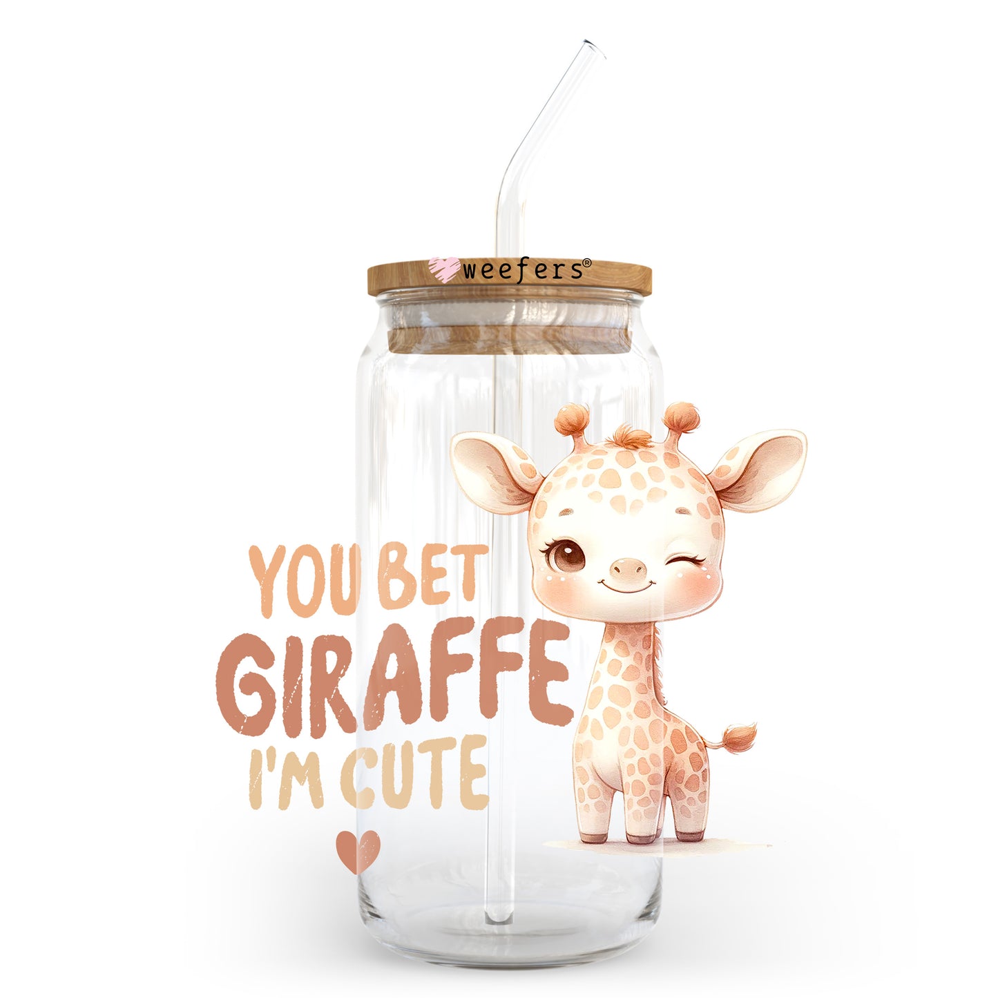 You Bet Giraffe I'm Cute 20oz Libbey Glass Can UV DTF or Sublimation Decal - Weefers