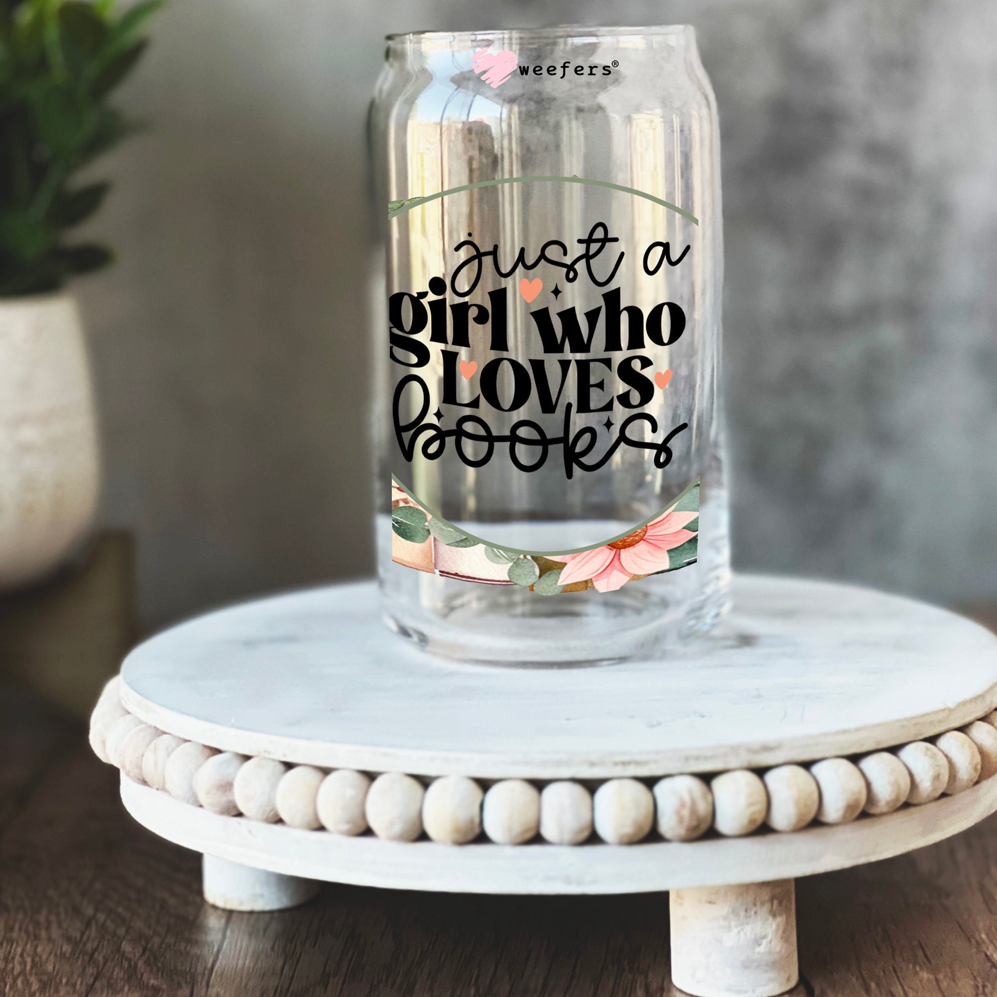 Just a Girl Who Loves Books 16oz Libbey Glass Can UV DTF or Sublimation Wrap - Transfer - Weefers