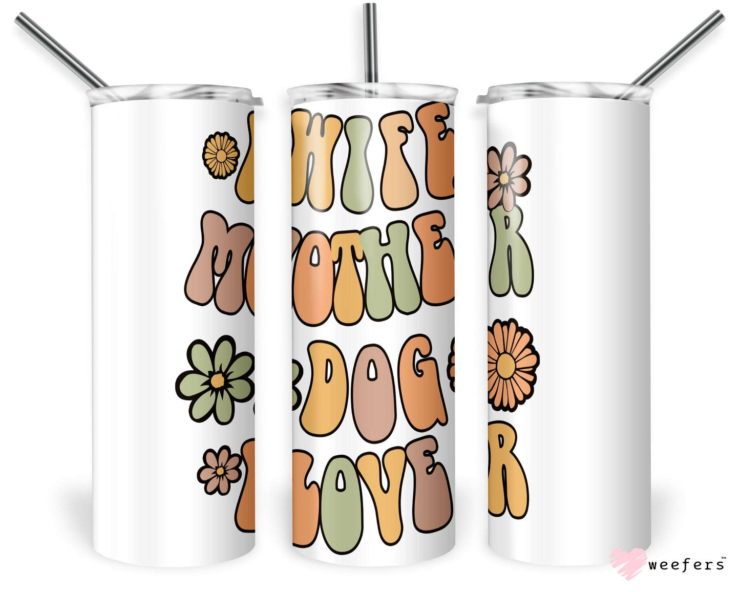 20oz Skinny Tumbler Wrap - Wife Mother Dog Lover - Weefers