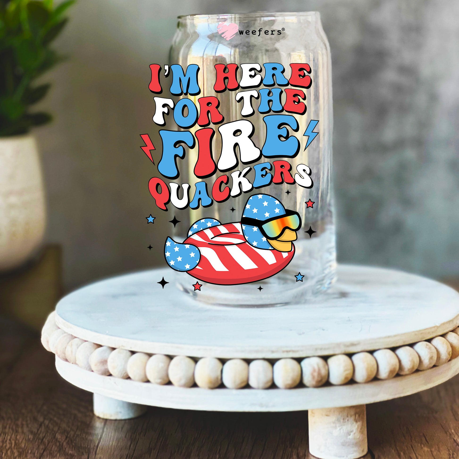 I'm Here for the Fire Quackers 4th of July 16oz Libbey Glass Can UV DTF or Sublimation Wrap Decal Transfer - Weefers