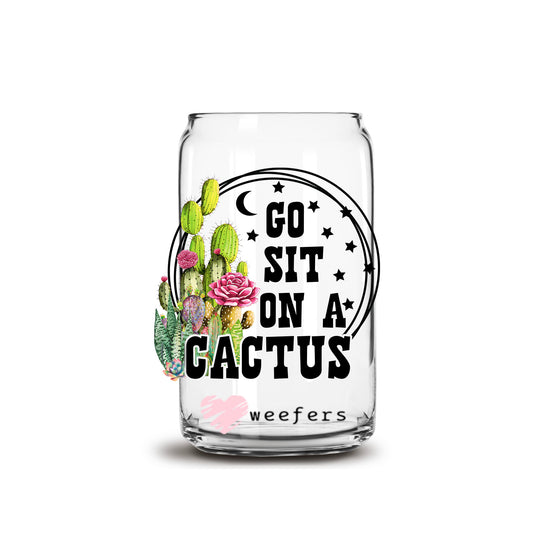 Go Sit on a Cactus 16oz Libbey Glass Can UV DTF or Sublimation Wrap - Decal Transfer - Weefers