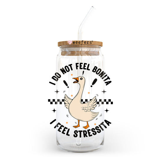 I Do Not Feel Bonita I Feel Stressita 20oz Libbey Glass Can, 34oz Hip Sip, 40oz Tumbler, 24oz Cold Cup UV DTF or Sublimation Decal Transfer - Weefers