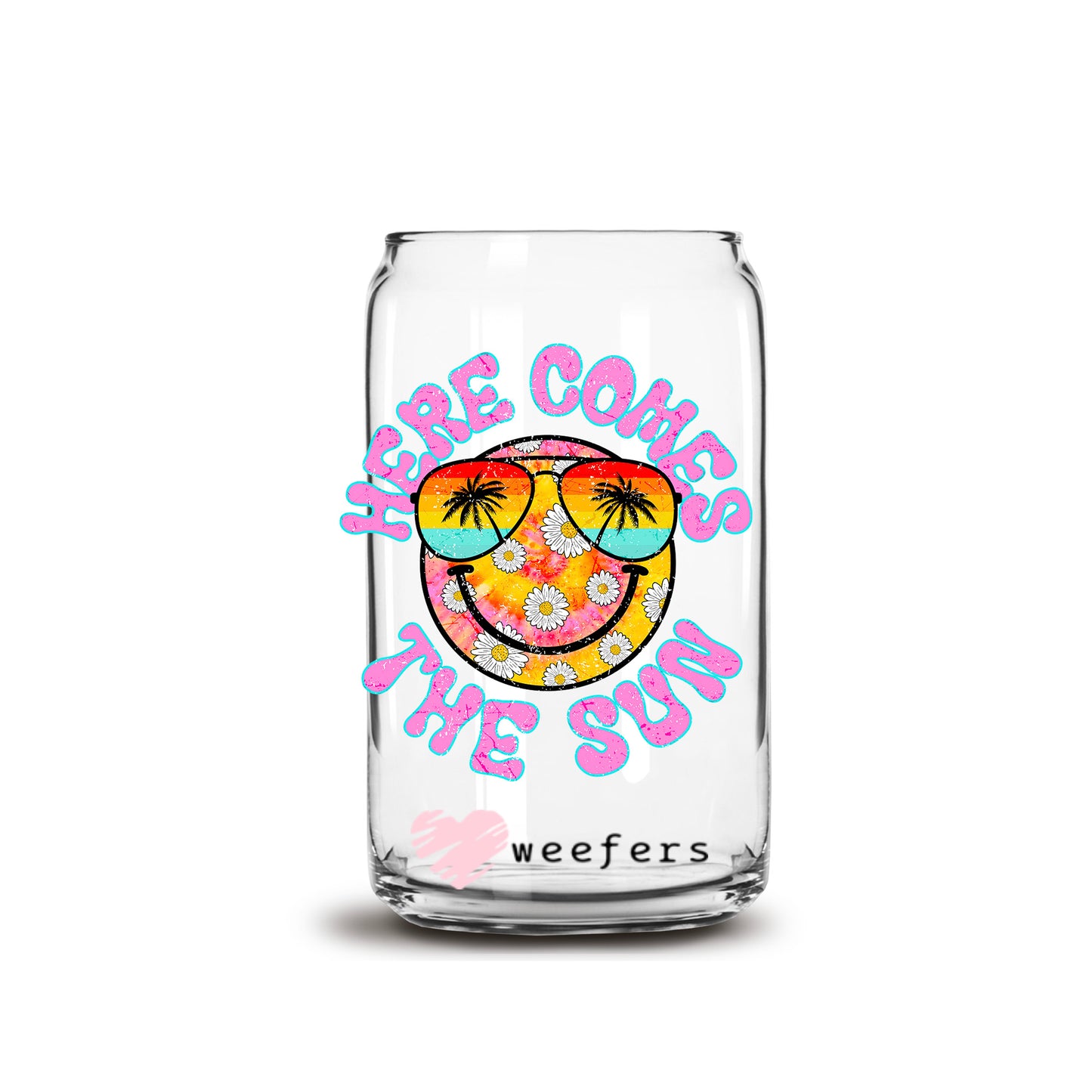 Here Comes the Sun 16oz Libbey Glass Can UV DTF or Sublimation Decal Transfer - Weefers